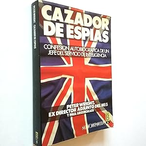 Seller image for Cazador de espas. (Confesin autobiogrfica de un jefe del Servicio de Inteligencia britnico) for sale by MAUTALOS LIBRERA