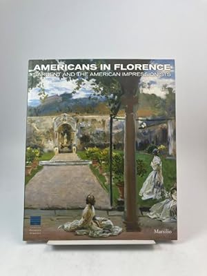 Bild des Verkufers fr Americans in Florence. Sargent and the American Impressionists. zum Verkauf von Rnnells Antikvariat AB