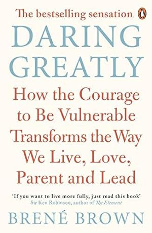 Immagine del venditore per Daring Greatly: How the Courage to Be Vulnerable Transforms the Way We Live, Love, Parent, and Lead venduto da WeBuyBooks 2