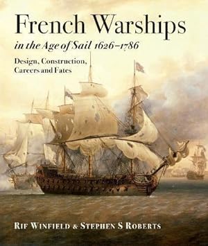Bild des Verkufers fr French Warships in the Age of Sail 1626 - 1786 zum Verkauf von WeBuyBooks