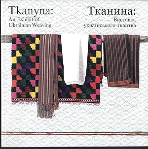 Bild des Verkufers fr Tkanyna An Exhibit of Ukrainian Weaving zum Verkauf von BYTOWN BOOKERY