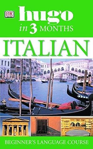 Image du vendeur pour Hugo In Three Months Italian: Beginner's Language Course (Hugo in 3 Months) mis en vente par WeBuyBooks