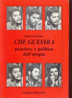 Che Guevara pensiero e politica dell'utopia