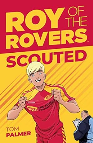Bild des Verkufers fr Roy of the Rovers: Scouted (Fiction 1) (Roy of the Rovers Fiction 1) (A Roy of the Rovers Fiction Book) zum Verkauf von WeBuyBooks