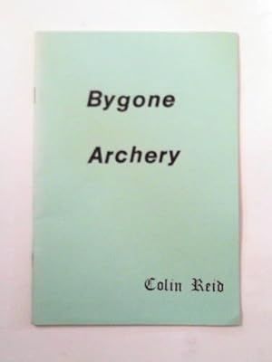 Image du vendeur pour Bygone archery mis en vente par Cotswold Internet Books