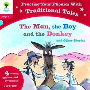 Bild des Verkufers fr Oxford Reading Tree: Level 4: Traditional Tales Phonics The Man, The Boy and The Donkey and Other Stories zum Verkauf von WeBuyBooks