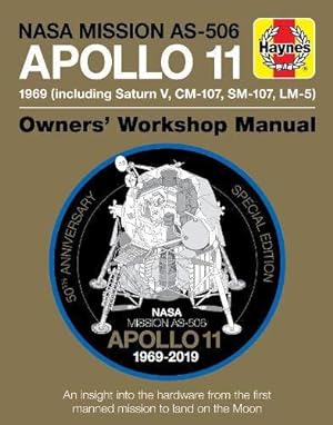 Bild des Verkufers fr Apollo 11 50th Anniversary Edition (Haynes Manuals): An insight into the hardware from the first manned mission to land on the moon zum Verkauf von WeBuyBooks