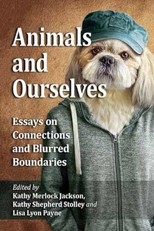 Immagine del venditore per Animals and Ourselves : Essays on Connections and Blurred Boundaries venduto da GreatBookPrices