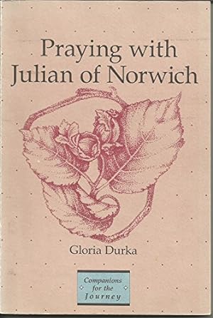 Seller image for Praying with Julian of Norwich (Companions for the Journey) for sale by WeBuyBooks
