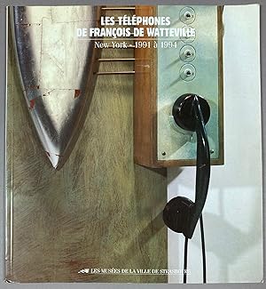 Les Telephones de Francois de Watteville : New York, 1991 a 1994