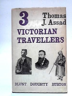 Seller image for Three Victorian Travellers: Burton, Blunt, Doughty for sale by World of Rare Books