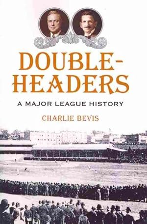 Bild des Verkufers fr Doubleheaders : A Major League History zum Verkauf von GreatBookPrices