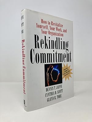 Immagine del venditore per Rekindling Commitment: How to Revitalize Yourself, Your Work, and Your Organization (Jossey Bass Business & Management Series) venduto da Southampton Books