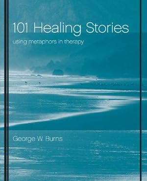 Image du vendeur pour 101 Healing Stories: Using Metaphors in Therapy mis en vente par WeBuyBooks