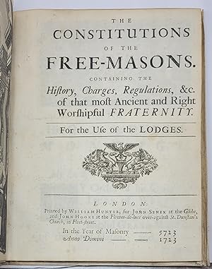 Bild des Verkufers fr The Constitutions of the Free-masons. Containing the history, charges, regulations, &c. of that most ancient and right worshipful Fraternity. For the use of the Lodges. zum Verkauf von Librairie de l'Univers