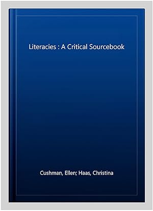 Seller image for Literacies : A Critical Sourcebook for sale by GreatBookPrices