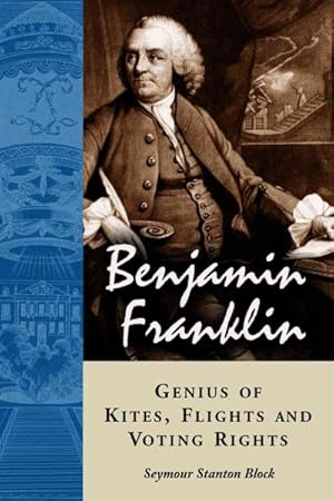 Seller image for Benjamin Franklin, Genius of Kites, Flights and Voting Rights for sale by GreatBookPrices