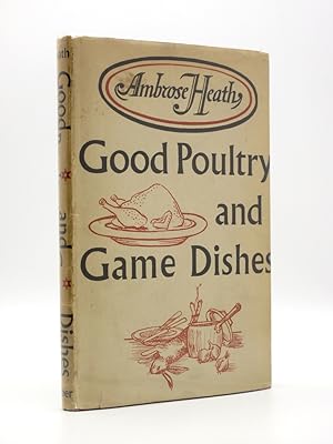 Good Poultry and Game Dishes: With a Note on The Cooking of Wildfowl