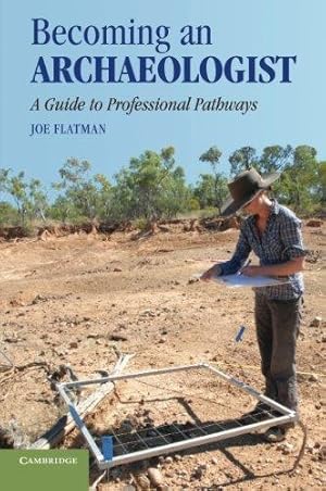 Immagine del venditore per Becoming an Archaeologist: A Guide To Professional Pathways venduto da WeBuyBooks