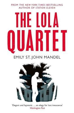 Imagen del vendedor de The Lola Quartet: Emily St. John Mandel a la venta por WeBuyBooks