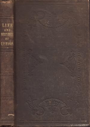Life and Writings of Ebenezer Porter Mason; Interspersed with Hints to Parents and Instructors on...