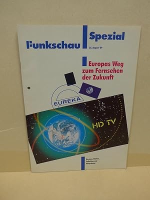 Funkschau Spezial. 25. August `89. Europas Weg zum Fernsehen der Zukunft. Normen, Märkte, Technik...