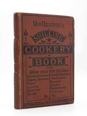 Imagen del vendedor de The Englishwoman's Cookery Book: Being A Collection of Economical Recipes taken from her 'Book of Household Management' (Mrs. Beeton's Shilling Cookery Book, with more than 500 recipes) a la venta por Tarrington Books