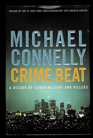 Immagine del venditore per Crime Beat: A Decade of Covering Cops and Killers venduto da Granada Bookstore,            IOBA