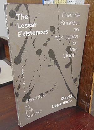 Immagine del venditore per The Lesser Existences: Etienne Souriau, an Aesthetics for the Virtual venduto da Atlantic Bookshop