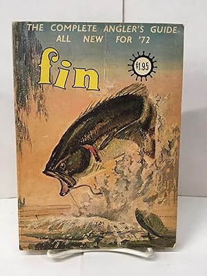 Fin: The Complete Angler's Guide All New for '72