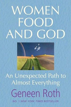 Bild des Verkufers fr Women Food and God: An Unexpected Path to Almost Everything zum Verkauf von WeBuyBooks