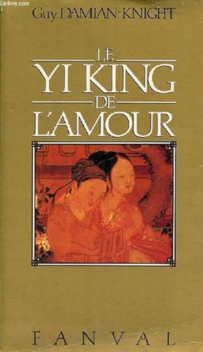 Seller image for Le Yi King de l'amour. for sale by Le-Livre