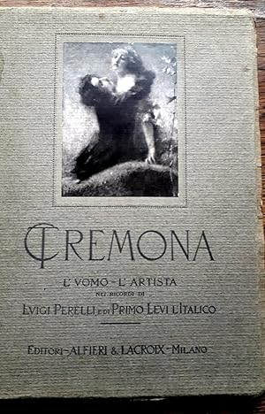 Cremona, Tranquillo. L'uomo, l'artista, nei ricordi di Luigi Perelli e Primo Levi l'Italico, con ...