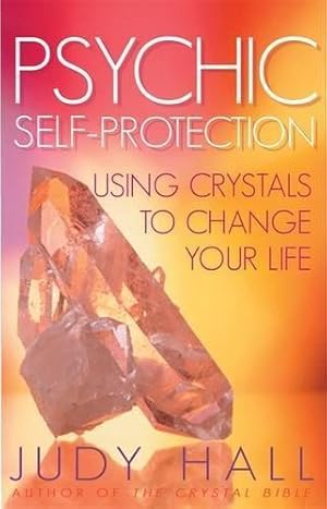 Imagen del vendedor de Psychic Self-Protection: Using Crystals to Change Your Life a la venta por WeBuyBooks