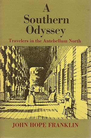 Seller image for A SOUTHERN ODYSSEY: TRAVELERS INTHE ANTEBELLUM NORTH for sale by Columbia Books, ABAA/ILAB, MWABA