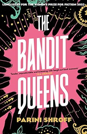 Bild des Verkufers fr The Bandit Queens: Longlisted for the Women's Prize for Fiction 2023 zum Verkauf von WeBuyBooks
