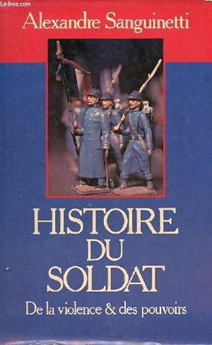 Histoire du soldat de la violence & des pouvoirs.