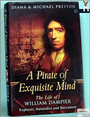 Bild des Verkufers fr A Pirate of Exquisite Mind; The Life of William Dampier, Explorer, Naturalist, and Buccaneer zum Verkauf von BookLovers of Bath