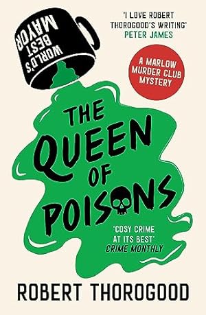 Imagen del vendedor de The Queen of Poisons: The brand new thrilling cosy crime murder mystery novel in the Marlow Murder Club series for 2024!: Book 3 (The Marlow Murder Club Mysteries) a la venta por WeBuyBooks