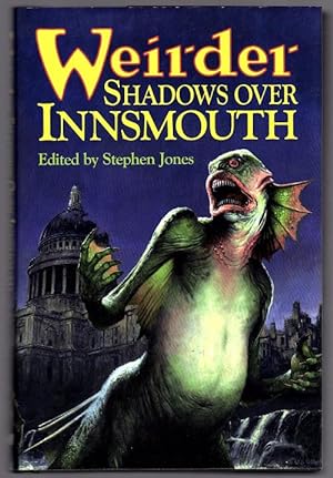 Image du vendeur pour Weirder Shadows over Innsmouth by Stephen Jones (editor) First Edition mis en vente par Heartwood Books and Art