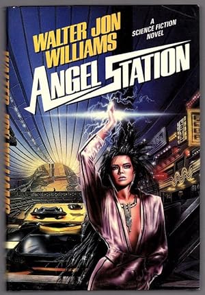 Seller image for Angel Station by Walter Jon Williams (First Edition) for sale by Heartwood Books and Art
