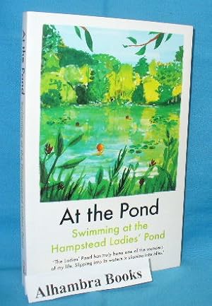 Bild des Verkufers fr At the Pond : Swimming at the Hampstead Ladies Pond zum Verkauf von Alhambra Books