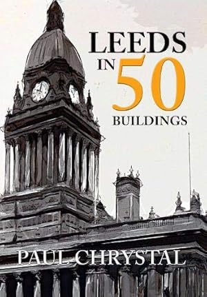 Bild des Verkufers fr Leeds in 50 Buildings zum Verkauf von WeBuyBooks