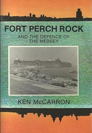 Imagen del vendedor de Fort Perch Rock and the Defence of the Mersey a la venta por WeBuyBooks