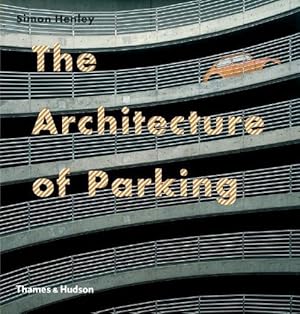 Bild des Verkufers fr The Architecture of Parking zum Verkauf von WeBuyBooks