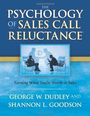 Bild des Verkufers fr The Psychology of Sales Call Reluctance: Earning What You're Worth in Sales zum Verkauf von WeBuyBooks