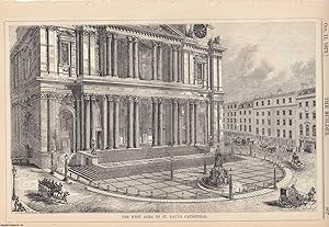 1873 : The West Area of St. Paul's Cathedral. An original page from The Builder. An Illustrated W...