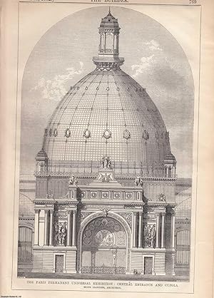 1862 : The Paris Permanent Universal Exhibition: Central Entrance and Cupola. Mons Liandier, Arch...