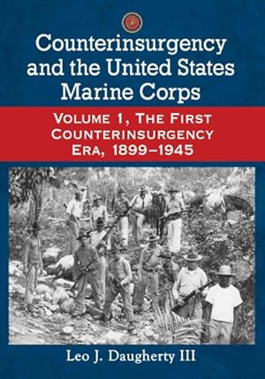 Immagine del venditore per Counterinsurgency and the United States Marine Corps : The First Counterinsurgency Era, 1899-1945 venduto da GreatBookPrices