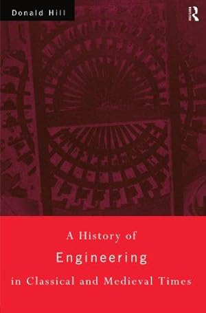 Bild des Verkufers fr A History of Engineering in Classical and Medieval Times zum Verkauf von WeBuyBooks